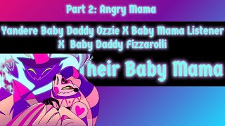 Their Baby Mama P2 Angry Mama Yandere Asmodeus X Baby Mama Listener X Yandere Fizzarolli Helluva [upl. by Allanson121]