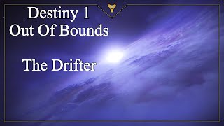 Destiny 1 OOB The Drifter [upl. by Noired270]