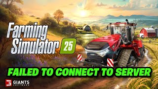 Farming Simulator 25 Error Failed To Connect To The ServerConnection Issue On PC FIX [upl. by Ibok910]