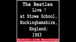 The Beatles  Live At Stowe School 4th April 63 [upl. by Nilam]