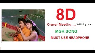 8D Song  Oruvar Meedhu oruvar saindhu with Lyrics  USE HEADPHONE  MGR SONG  Tamil CTGY [upl. by Awjan]