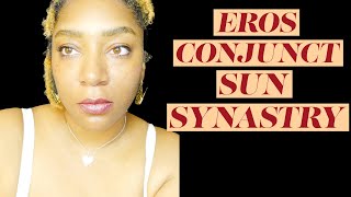 EROS Conjunct SUN Synastry Fire and Desire [upl. by Torosian]