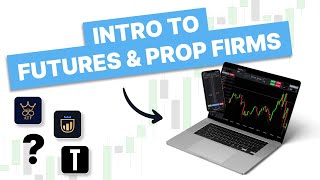 Intro To Futures Trading amp Prop Firms [upl. by Alexi]