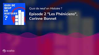 Episode 2 quotLes Phéniciensquot Corinne Bonnet [upl. by Irma]