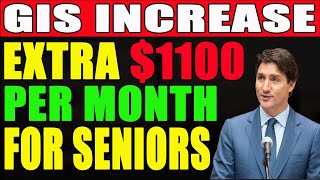 GIS Increase 1100 Extra Per Month For Seniors Direct Deposit To Bank Accounts [upl. by Persis]