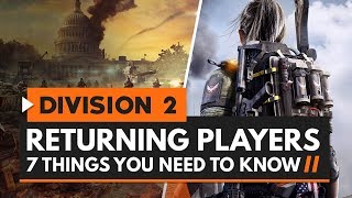 7 Things Returning Division 1 Players Need to Know About The Division 2 [upl. by Aihceyt]