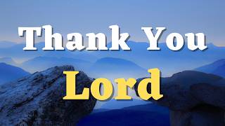 A Prayer of Thanksgiving to God  Gratitude Prayer to Thank God for Everything [upl. by Skylar]