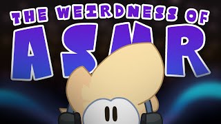 The Weirdness of ASMR [upl. by Green969]