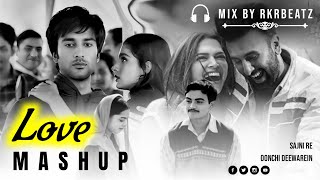 Love Mashup Song  Sajni Re X Oonchi Onchi Deewarein  mix Song [upl. by Jeanelle]