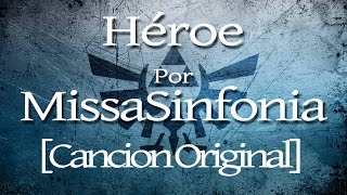 Héroe  MissaSinfonia Canción Original Basada en Zelda [upl. by Tessler233]