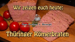 Thüringer Römerbraten selber machen  Wurst selber herstellen  Opa Jochen´s Rezept [upl. by Levona]