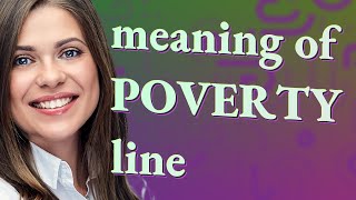 Poverty line  meaning of Poverty line [upl. by Plante]