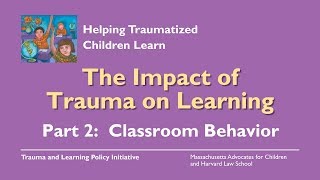 The Impact of Trauma on Learning Part 2 Classroom Behavior [upl. by Roydd]