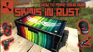 How To Make Your Own Skins  Rust Tutorial [upl. by Asha]