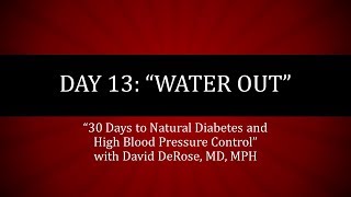 Day 13 of 30 Days to Natural Diabetes and High Blood Pressure Control Water Out [upl. by Esau]