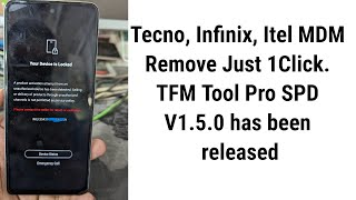 Tecno Infinix Itel MDM Remove Just 1Click  TFM Tool Pro SPD V150 Has Been Released [upl. by Kreg]