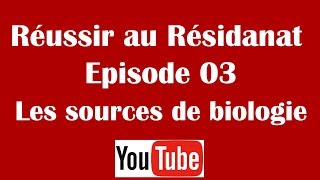 Réussir au Résidanat 03 les sources de biologie [upl. by Tilla947]