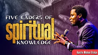 5 Caders of Spiritual Knowledge  Apostle Orokpo Michael [upl. by Haldi742]