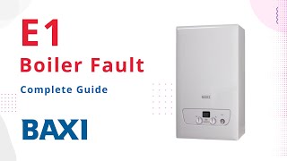 E1 Error Code Baxi Boilers [upl. by Priestley233]