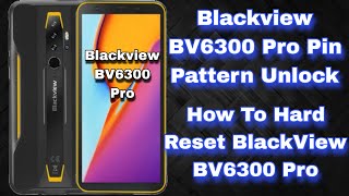 Blackview BV6300 Pro Hard Reset  Blackview BV6300 Pro Screen Lock Remove  Galaxy Mobile Tech [upl. by Kowalski212]