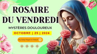 ROSAIRE DE GUÉRISONMYSTÈRES DOULOUREUX ROSAIRE DU VENDREDI🌹25 OCTOBRE 2024🙏🏻PRIÈRE POUR RENOUVEAU [upl. by Cord]