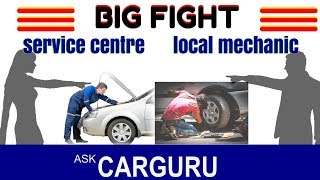 Service Centre vs Local Mechanic पैसे कैसे बचायें सभी दिक्कतें ध्यानपूर्वक समझिये खुद CARGURU से [upl. by Nasaj]