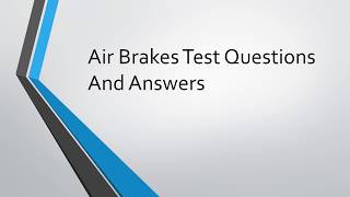 2022 CDL Air Brakes Test Questions And Answers [upl. by Ennoval572]