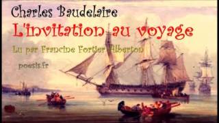 Charles Baudelaire  Linvitation au voyage FR Francine Fortier Alberton [upl. by Nylarej587]