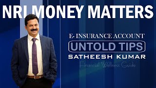 E INSURANCE ACCOUNT UNTOLD TIPS  NRI MONEY MATTERS  SATHEESH KUMAR [upl. by Ariaz892]