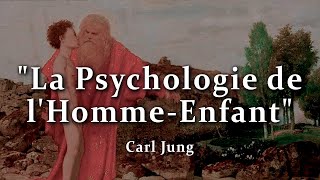 Carl Jung et le problème de lHommeEnfant Puer Aeternus [upl. by Bik]