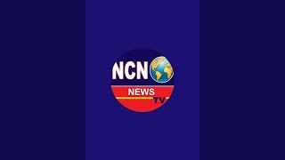 NCN NEWS TV is live [upl. by Iddet]