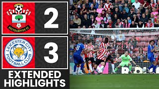 EXTENDED HIGHLIGHTS Southampton 23 Leicester City  Premier League [upl. by Rosemonde]