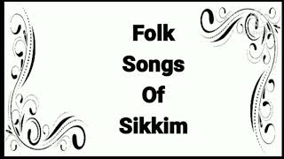 folk songs of Sikkim  folk songs sikkim  sikkim folk songs  project on sikkim folk songs  sikkim [upl. by Aneerol]