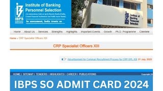 IBPS SO Admit Card 2024 Specialist Officer Prelims Call Letter  ibpsin [upl. by Amieva141]