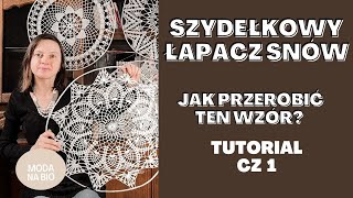 Szydełkowy łapacz snów  jak przerobić ten wzór Tutorial krok po kroku Cz 1 [upl. by Zsa Zsa643]