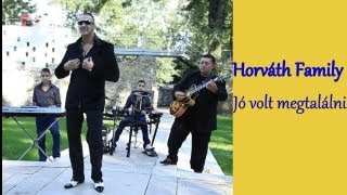 Horváth Family 2013  Jó volt megtalálni Official ZGSTUDIO video █▬█ █ ▀█▀ [upl. by Bac278]