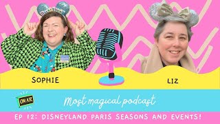 The Best Events and Special Seasons at Disneyland Paris with Liz FairyGodmother [upl. by Noimad]