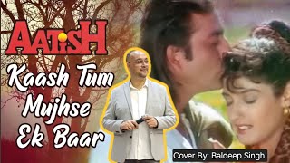 Kaash Tum Mujhse Ek Baar Kaho  Aatish 1994  Kumar Sanu  Live  Baldeep Singh [upl. by Doreg]