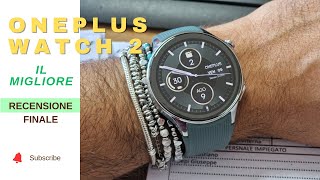 Smartwatch ONEPLUS WATCH 2  RECENSIONE FINALE [upl. by Ingeberg]