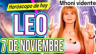 ⚠️SALES DE UN GRAN PROBLEMA ⚠️MHONI VIDENTE 🔮 Horóscopo de hoy LEO 7 de NOVIEMBRE 2024 ❤️ monhi [upl. by Anada481]