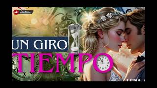 Un giro en el tiempo cap11Audio Libro Novelas Románticas [upl. by Hattie]