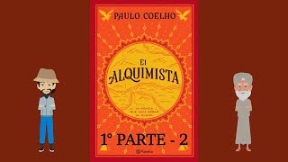 El Alquimista de Paulo Coelho 1° PARTE  2 [upl. by Nollie]