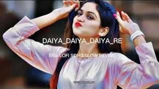 Diya Diya Diya Re Lofi Song  SlowedReverb Song And Music Bollywood And Panjabi Song And Romantic [upl. by Ani]