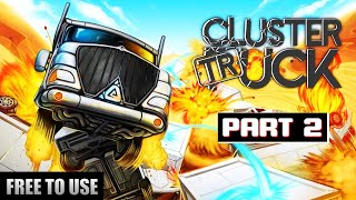 ClusterTruck Gameplay  Free To Use [upl. by Anide]