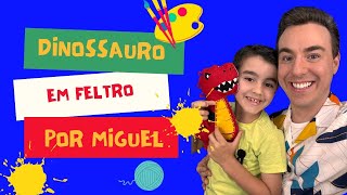 Dinossauro em feltro por Miguel [upl. by Linc]