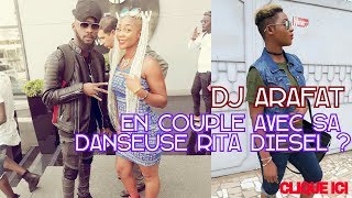 DJ ARAFAT  En Couple Avec Sa Danseuse RITA DIESEL [upl. by Luas585]