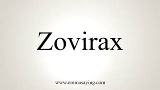 How To Pronounce Zovirax [upl. by Prestige641]