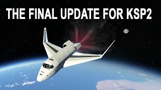 The Final Update Kerbal Space Program 2 version 022 Released [upl. by Diarmid]