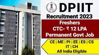 DPIIT Recruitment 2023FreshersCTC ₹12 LPAPermanent JobDPIIT Vacancy 2023DPIIT Notification 2023 [upl. by Calderon]