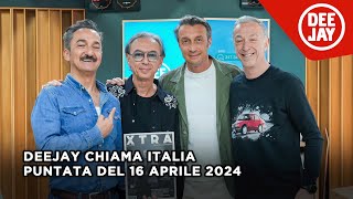 Deejay Chiama Italia  Puntata del 16 aprile 2024  ospiti Albertino e Carlo Colombo [upl. by Eerdua]